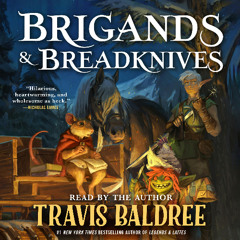 Brigands & Breadknives by Travis Baldree, audiobook excerpt