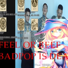 namedarumaaz - FEEL OR BEEF BADPOP IS DEAD - J-HEXD EDISION