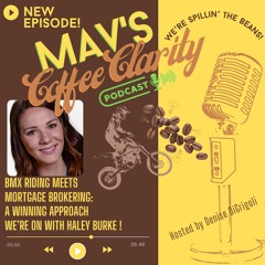 Mav's Coffee Clarity: Where BMX Riding Meets Mortgage Brokering, Haley Burke's Approach to Winning