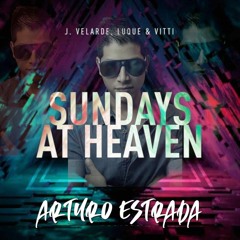Sundays At Heaven (Arturo Estrada 4Love Remix)!!!FREE DOWNLOAD ¡¡¡