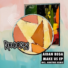 Aidan Bega - Make Us (Ninetree Remix)