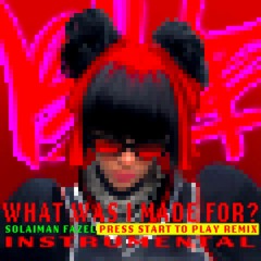 Billie Eilish - What Was I Made For?(Solaiman Fazel Press Start to Play Instrumental)