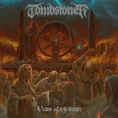 TOMBSTONER "Victims of Vile Torture"