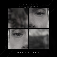 CHASING SHADOWS By Nikey Joe