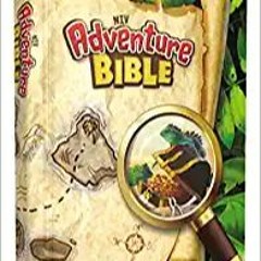 DOWNLOAD ⚡️ eBook NIV, Adventure Bible, Paperback, Full Color Full Audiobook