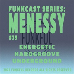 Funkcast 039: Mennesy • [Hardgroove, Energetic, High-energy]
