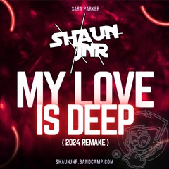 Shaun Jnr - My Love Is Deep ( 2024 Remake ) OUT NOW
