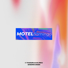 Motel Flamingo @Thuuraan.Rec - 20.1.25