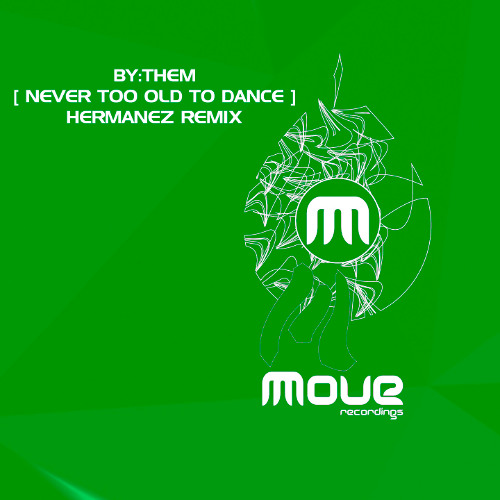 Premiere: By:Them - Never Too Old To Dance (Hermanez Remix) [Move Recordings]