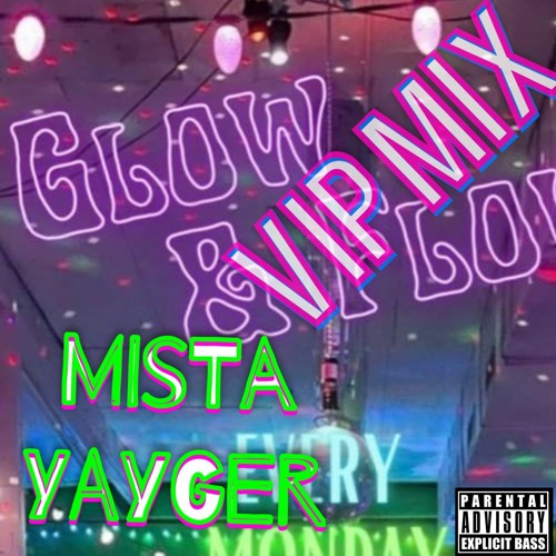 MISTA YAYGER (VIP Mix From Set At Glow&Flow Thursdays)