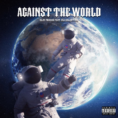 Against The World Ft Eli Valentino