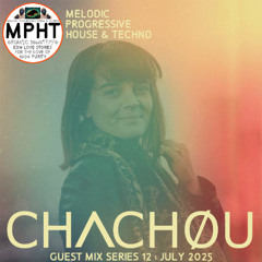 THE mpht DJ guest mix 12 CHACHØU JULY 2025 NEW DJ DANCE EDM ELECTRONIC