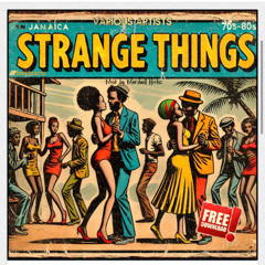 Strange Things Riddim Mixed By