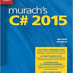 [View] KINDLE 💕 Murach's C# 2015 by Anne Boehm,Joel Murach [PDF EBOOK EPUB KINDLE]