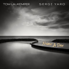 Tom Laukemper & Sergi Yaro - "Night & Day"
