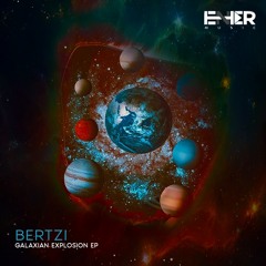 Bertzi - Galaxian Explosion (Original Mix)