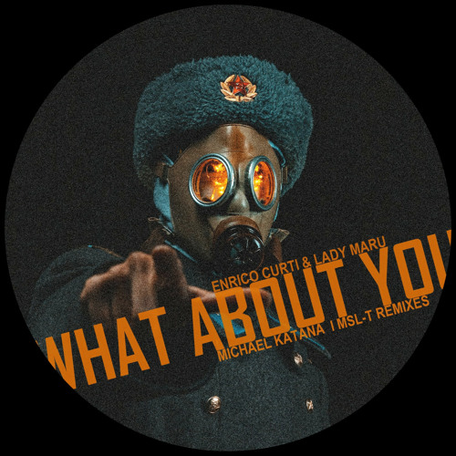 Enrico Curti, Lady Maru - What About You (Michael Katana Remix)