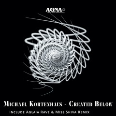 Michael Kortenhaus - Created Below (Miss Shiva Remix)