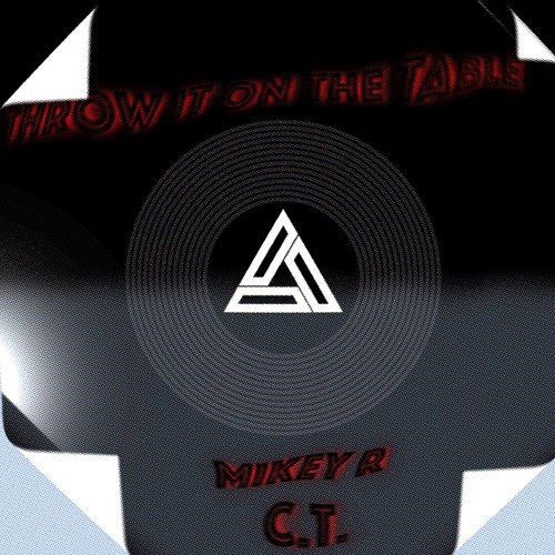 THROW IT ON THE TABLE feat. Mikey R (prod. gas shawty)