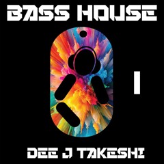 Dee J Takeshi (Bass House Vol I)