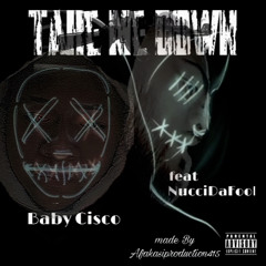 Take Me Down (Ft. NucciDaFooli) | Prod. Keola & ML Tyler