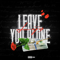 Leave you alone - Lij9