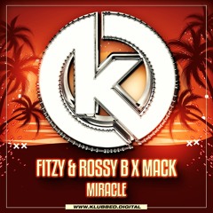 Fitzy & Rossy B x Mack - Miracle