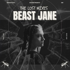 The Lost Mixes #009 by Beast Jane