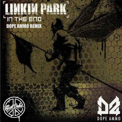 Linkin Park - In The End (Dope Ammo Remix) [Free DL]