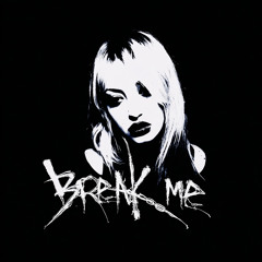 Break me