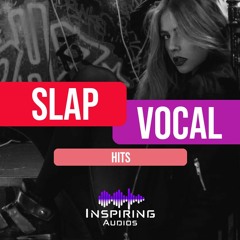 SLAP​ VOCAL​ HITS​ (Royalty Free) Sample Pack