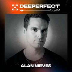 Deeperfect Radioshow 113 | Alan Nieves