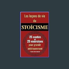 $$EBOOK ⚡ Les leçons de vie du stoïcisme : 25 contes et 25 exercices pour grandir intérieurement (