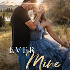 [Free] EPUB ✏️ Ever Mine: A Small Town Second Chance Sports Romance (Honey Mountain S
