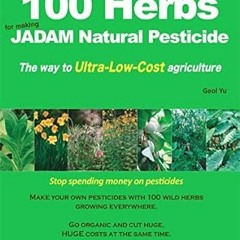 [BOOK] 100 Herbs for making JADAM Natural Pesticide: The way to Ultra-Low-Cost agriculture (JAD