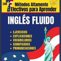 $$EBOOK ⚡ Los 7 Métodos Altamente Efectivos Para Aprender Ingles Fluido: Libro para aprender ingle