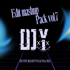 DJY EDIT MASHUP PACK Vol.7 2025 (Preview)