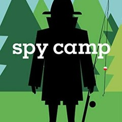 [READ] KINDLE 💌 Spy Camp (Spy School Book 2) by  Stuart Gibbs EPUB KINDLE PDF EBOOK