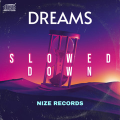 DREAMS-SLOWED DOWN