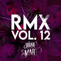 Brian Mart- RMX Vol. 12 Out Now!