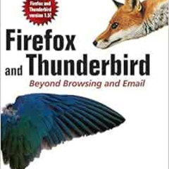 VIEW EBOOK ✅ Firefox And Thunderbird: Beyond Browsing And Email by Peter D. Hipson [K