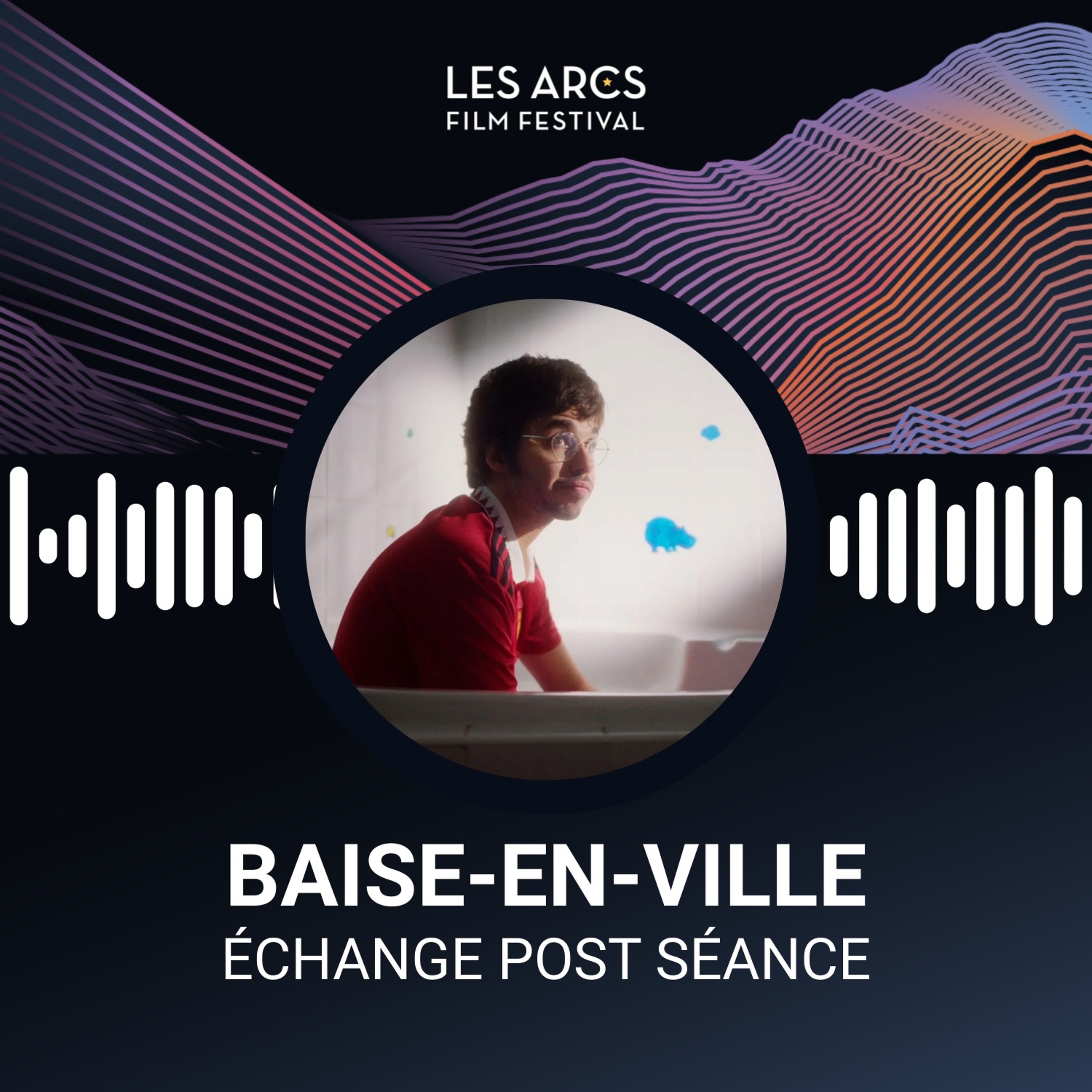 Entretien avec l'équipe du film BAISE-EN-VILLE, Les Arcs Film Festival décembre 2025 episode artwork