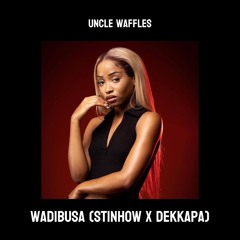 Uncle Waffles - WADIBUSA (REMIX COM O DEKKAPA)