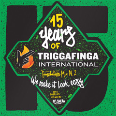 TRIGGAFINGA INTL - 15 YEARS ANNIVERSARY (WE MAKE IT LOOK EASY)