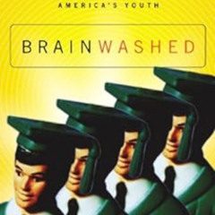 GET EBOOK 📔 Brainwashed: How Universities Indoctrinate America's Youth by Ben Shapir