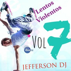Lentos Violentos Megamix 07  JEFFERSON DJ