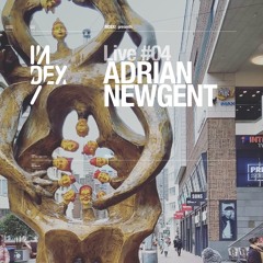 INDEx Live #4 - Adrian Newgent - Modern Alchemy