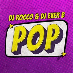 DJ ROCCO & DJ EVER B - POP