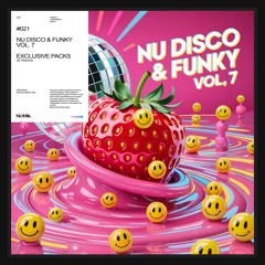Numia - Nu Disco & Funky House Vol. 7 🍓 | Mashup & Remix Pack (50 Temas) | Exclusive | .FLAC y MP3