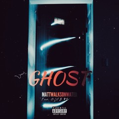 Ghost - mATTwALKSoNwATER Feat. Club 97